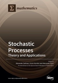 Stochastic Processes : Theory and Applications