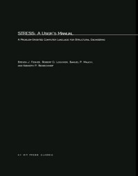 STRESS: A User's Manual: A Problem-Oriented Computer Language for Structural Engineering