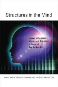 Structures in the Mind: Essays on Language, Music, and Cognition in Honor of Ray Jackendoff