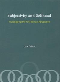 Subjectivity and Selfhood: Investigating the First-Person Perspective