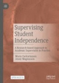 Supervising Student Independence : A Research-based Approach to Academic Supervision in Practice