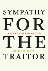 SYMPATHY FOR THE TRAITOR a translation manifesto.