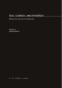 Text, ConText, and HyperText: Writing with and for the Computer