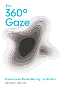 The 360? gaze :immersions in media, society, and culture