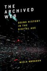 Image of The Archived Web Doing History in the Digital Age