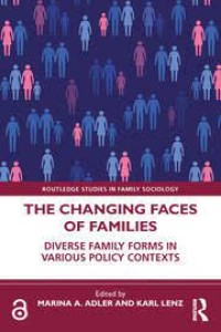 The Changing Faces of Families
Diverse Family Forms in Various Policy Contexts