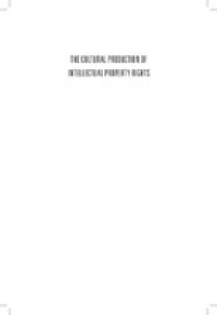 The Cultural Production of Intellectual Property Rights