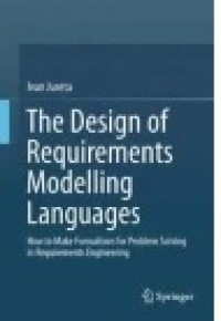 The Design of Requirements Modelling Languages