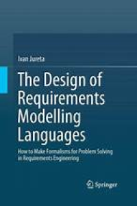 The Design of Requirements Modelling Languages