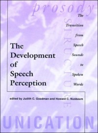 The Development of speech perception: the transition from speech sounds to spoken words