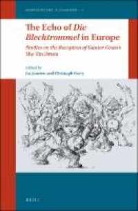 The Echo of Die Blechtrommel in Europe: Studies on the Reception of Günter Grass's The Tin Drum