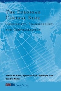 The European Central Bank: Credibility, Transparency, and Centralization