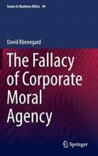 The Fallacy of Corporate Moral Agency