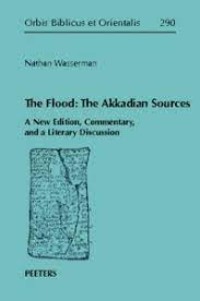 The Flood: The Akkadian Sources
A New Edition, Commentary, and a Literary Discussion