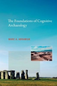 The foundations of cognitive archaeology