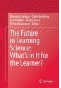 The Future in Learning Science: What’s in it for the Learner?