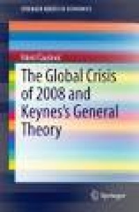The Global Crisis of 2008 and Keynes's General Theory