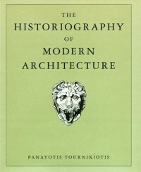 The historiography of modern architecture