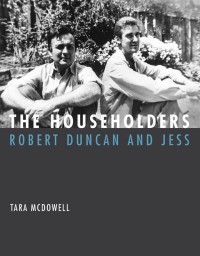 The Householders: Robert Duncan and Jess