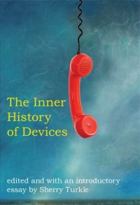 The Inner History of Devices