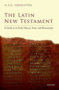 The Latin New Testament : a Guide To Its Early History, Texts, and Manuscripts