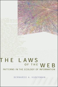 Image of The Laws of the Web: Patterns in the Ecology of Information