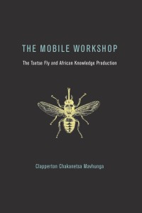 The Mobile Workshop: The Tsetse Fly and African Knowledge Production