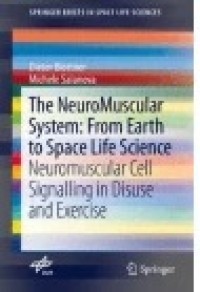 The NeuroMuscular System: From Earth to Space Life Science