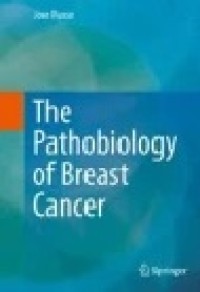 The Pathobiology of Breast Cancer