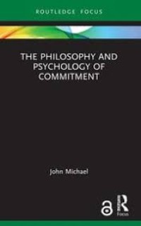 Image of The philosophy and psychology of commitment