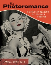 The photoromance :a feminist reading of popular culture