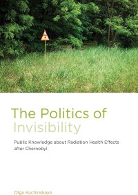 The Politics of Invisibility: Public Knowledge about Radiation Health Effects after Chernobyl