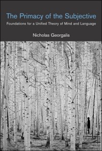 The primacy of the subjective :foundations for a unified theory of mind and language