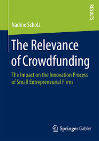 The Relevance of Crowdfunding
 the mpact on the Innovation Process of Small Entrepreneurial Firms