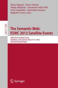 The Semantic Web: ESWC 2012 Satellite Events
ESWC 2012 Satellite Events, Heraklion, Crete, Greece, May 27-31, 2012. Revised Selected Papers