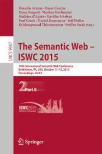 The Semantic Web the Semantic Web - ISWC 2015 14th International Semantic Web Conference, Bethlehem, PA, USA, October 11-15, 2015, Proceedings, Part II