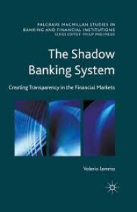 The Shadow Banking System
Creating Transparency in the Financial Markets