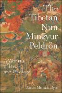 The Tibetan Nun Mingyur Peldrön: A Woman of Power and Privilege