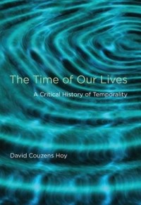 The Time of Our Lives: A Critical History of Temporality