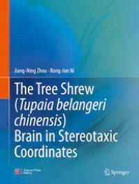 The Tree Shrew (Tupaia belangeri chinensis) Brain in Stereotaxic Coordinates