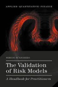 The Validation of Risk Models
A Handbook for Practitioners