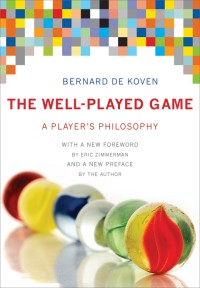 The well-played game : a player's philosophy