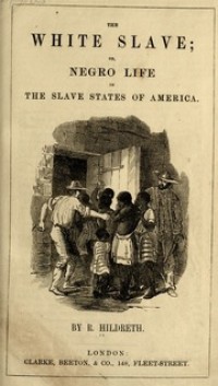 The white slave : or, Negro life in the slave states of Amrica