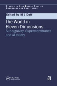 The World in Eleven Dimensions : Supergravity, supermembranes and M-theory