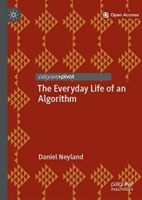 The Everyday Life of an Algorithm