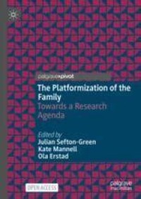 The Platformization of the Family = Towards a Research Agenda