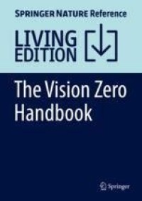 The Vision Zero Handbook : Theory, Technology and Management for a Zero Casualty Policy