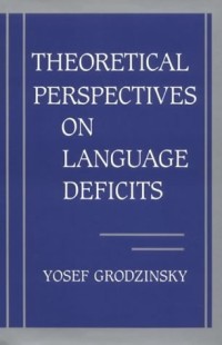 Theoretical Perspectives on Language Deficits