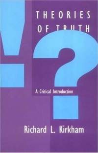 Theories of Truth: A Critical Introduction