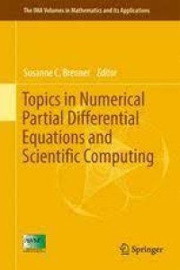 Topics in Numerical Partial Differential Equations and Scientific Computing